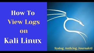 How to View Logs on Kali Linux  | How to Find Log Files on Linux