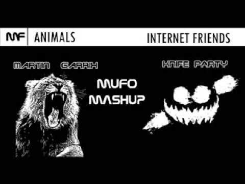 Martin garrix Animals, Knife party, internet friends (Mufo Mashup)