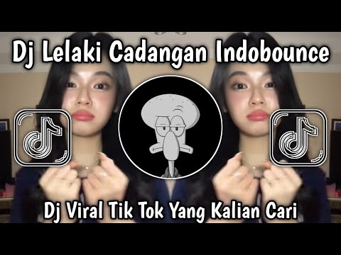 DJ LELAKI CADANGAN INDO BOUNCE || DJ VIRAL TIK TOK YANG KALIAN CARI ❗
