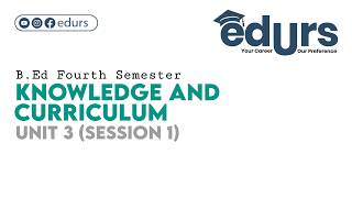 Knowledge and Curriculum: Unit 3 (Session 1)