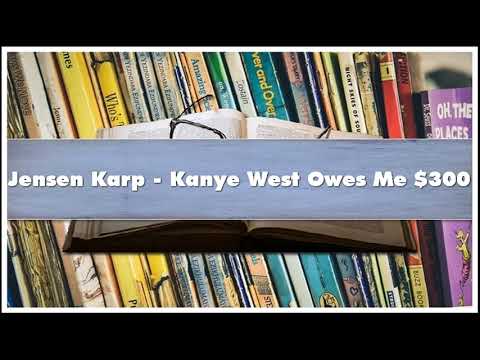 Jensen Karp - Kanye West Owes Me $300 Audiobook