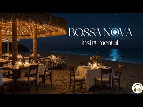 BOSSA NOVA Instrumental Musica RELAJANTE y TRANQUILA Para Desconectarse y Disfrutar