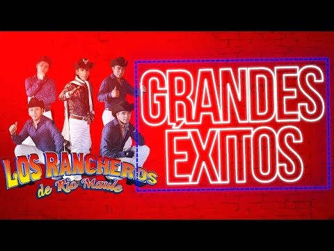 Los Rancheros De Rio Maule - GRANDES EXITOS ENGANCHADOS