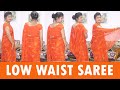 HOW TO WEAR ULTRA LOW WAIST SAREE DRAPING