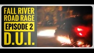 Fall River Road Rage Ep.2 DUI