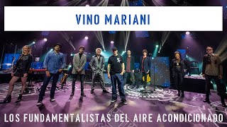 Vino Mariani - Desde los Satélites - Los Fundamentalistas del Aire Acondicionado -  EN VIVO - 26/9