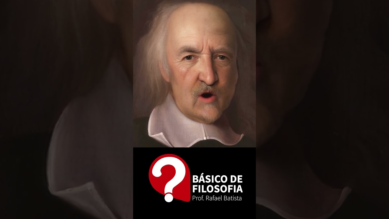 Thomas Hobbes - O ser humano é bom ou mau?