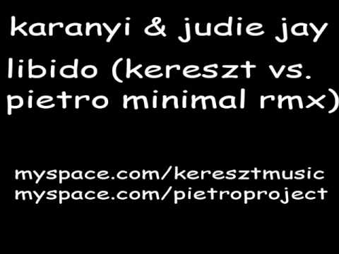 karanyi feat. judie jay - libido (kereszt vs piëtro minimal chic)