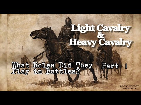 Light Cavalry and Heavy Cavalry. What Roles did They Play in Battles in History? #horse #history
