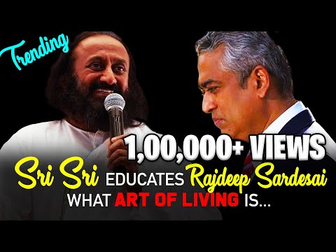 Sri Sri Ravi Shankar Educates Rajdeep Sardesai What Art Of Living Is!