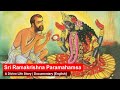 Sri Ramakrishna Paramahamsa A Divine Life Story Documentary English