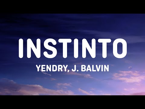 YEИDRY, J. Balvin - Instinto (Letra/Lyrics)