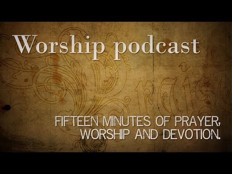 Worship Podcast 01