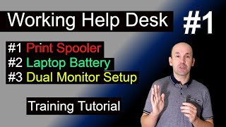 Working Help Desk Tickets, Print Spooler, Laptop Battery, Dual Monitor