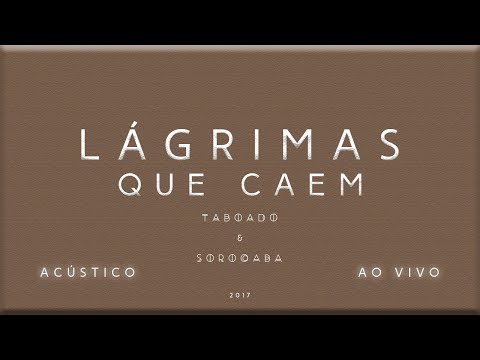Taboado e Sorocaba - Lágrimas que caem (Audio)