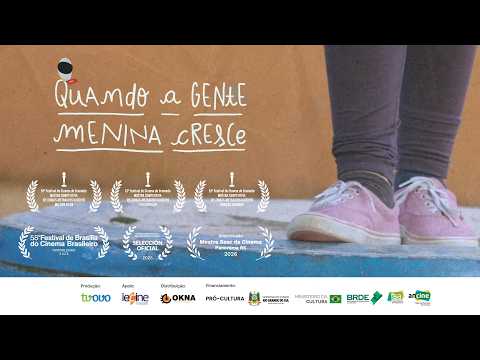 Quando a Gente Menina Cresce | Trailer