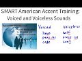 Voiced and Voiceless Consonant Sounds:  SMART American Accent Training