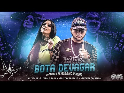 JOAB DO CACIQUE & MC MORENA - BOTA DEVAGAR - 2K21 - REMIX BREGA FUNK