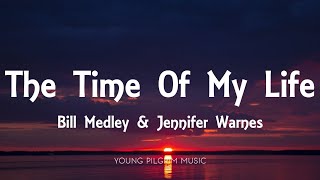 (I&#39;ve Had) The Time Of My Life - Bill Medley &amp; Jennifer Warnes - Dirty Dancing  [Lyrics]