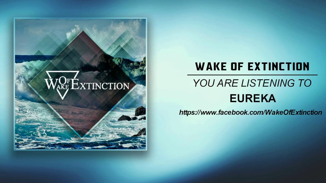 Wake Of Extinction -  Eureka