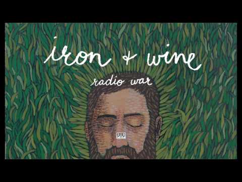 Iron & Wine - Radio War