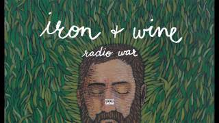 Iron &amp; Wine - Radio War