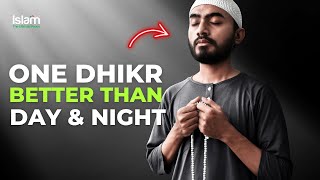 ONE DHIKR THAT WILL GIVE YOU REWARD OF REMEMBERING ALLAH DAY & NIGHT