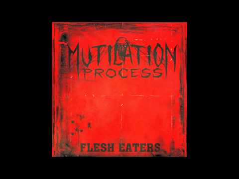 Mutilation Process - Fleash Eaters (Mutilation Process - Fleash Eaters)