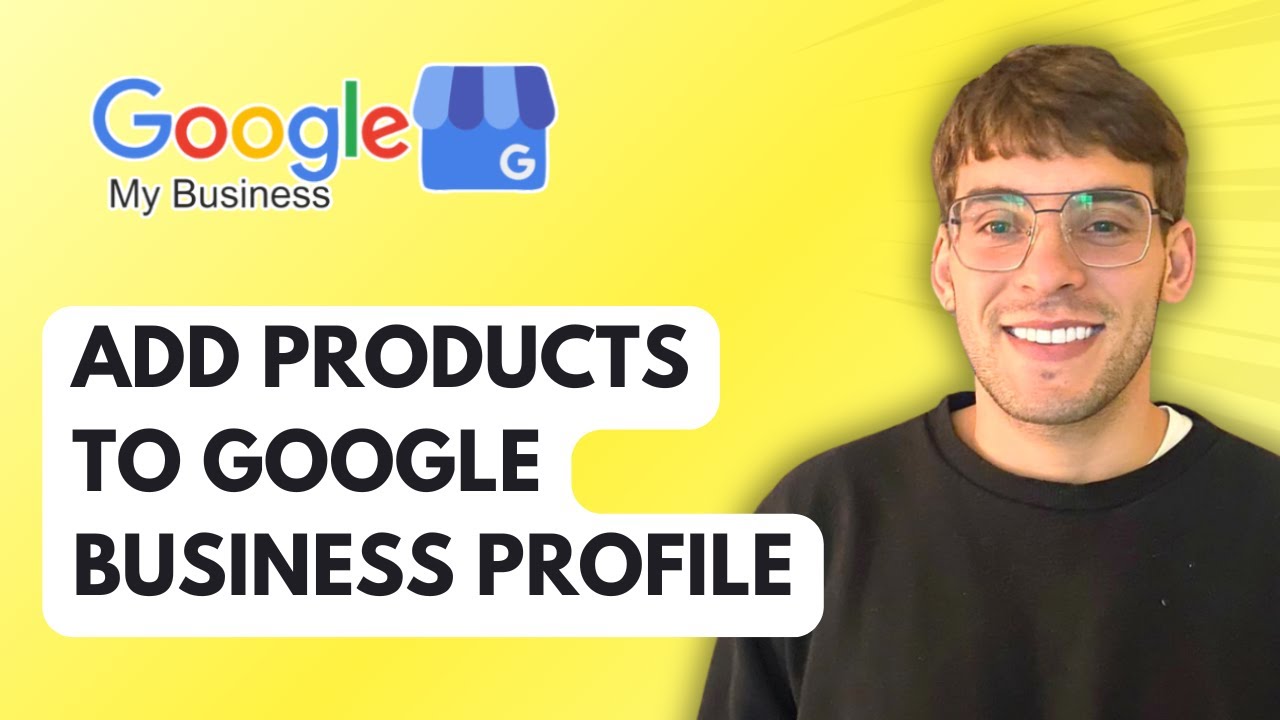 How to Add Products to Your Google Business Profile [2026 Full Guide]