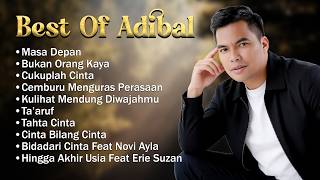 Download lagu BEST OF ADIBAL | Kumpulan Lagu Hits Terbaik Adibal mp3