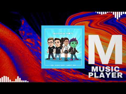 HBz, Anna Grey, Agent Zed - Aloha Hey