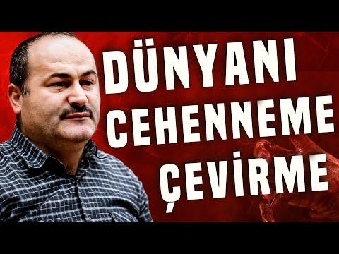 DÜNYANI CEHENNEME ÇEVİRME ! | SAİD ŞAŞMAZ