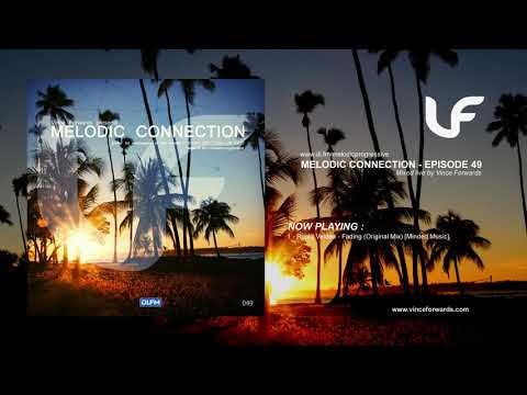 Melodic Connection - Episode 049 - Mixed by Vince Forwards
