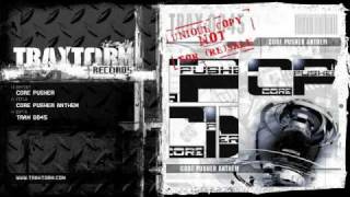 Core Pusher - Core Pusher anthem (Traxtorm Records - TRAX 0045)