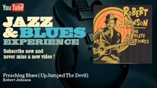 Robert Johnson - Preaching Blues (Up Jumped The Devil)