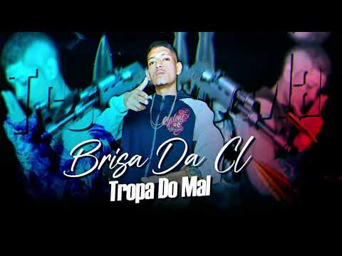Brisa Da CL - Tropa Do Mal