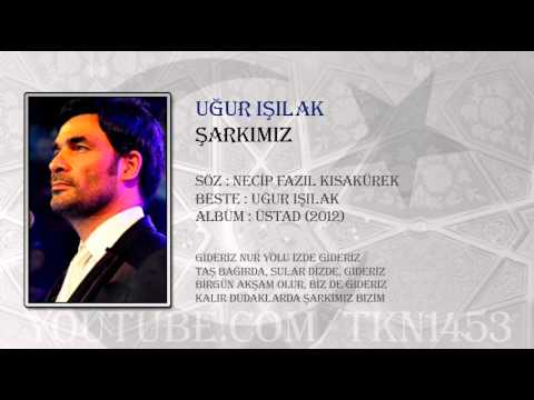 UĞUR IŞILAK - ŞARKIMIZ (2012)