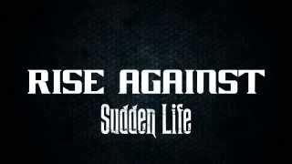 Rise Against-Sudden Life (Lyrics)