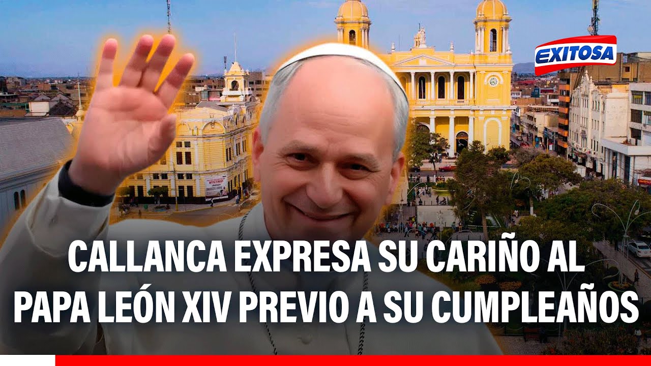 🔴🔵 Callanca expresa su cariño al Papa León XIV con homenaje previo a su cumpleaños