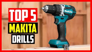Top 5 Best Makita Drills Review 2022