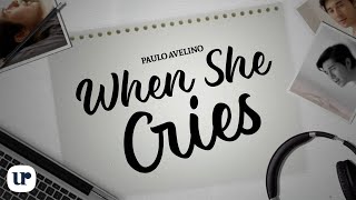 Paulo Avelino - When She Cries (Official Lyric Video)