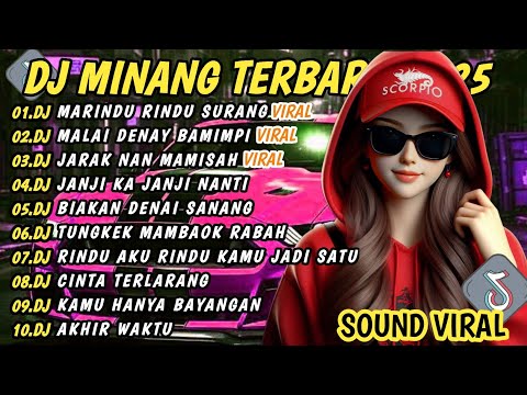 DJ MINANG TERBARU 2025 FULL BASS | VIRAL DJ MARINDU RINDU SURANG || MALANG DENAI BAMIMPI