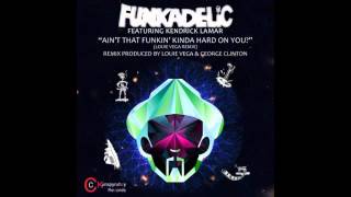 Funkadelic Ft. Kendrick Lamar - Ain’t That Funkin' Kinda Hard On You