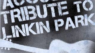 In The End - Linkin Park Acoustic Tribute