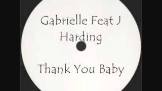 Gabrielle Feat J Harding - Thank You Baby