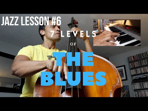 Jazz Lesson #6: The 7 Levels of the Blues (pt 2)