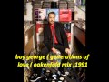 boy george ( generations of love ( oakenfold mix  1991