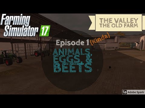 ANIMALS, EGGS, & BEETS | The Valley The Old Farm | Episode 1 (Kinda) | Farming Simulator 17