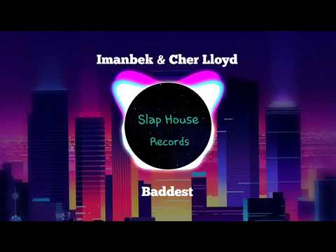 Imanbek & Cher Lloyd - Baddest