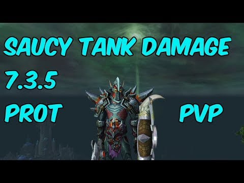 SAUCY TANK DAMAGE - 7.3.5 Protection Warrior PvP - WoW Legion